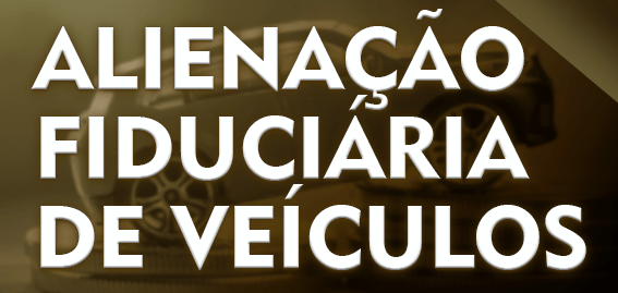 You are currently viewing Alienação Fiduciária de Veículos